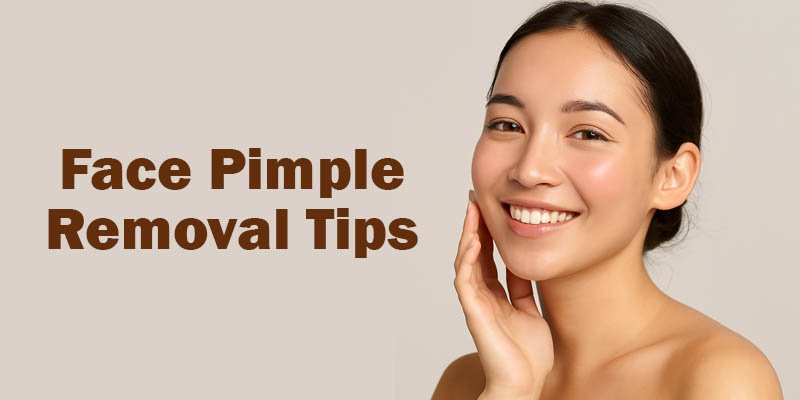 Face Pimple Removal Tips
