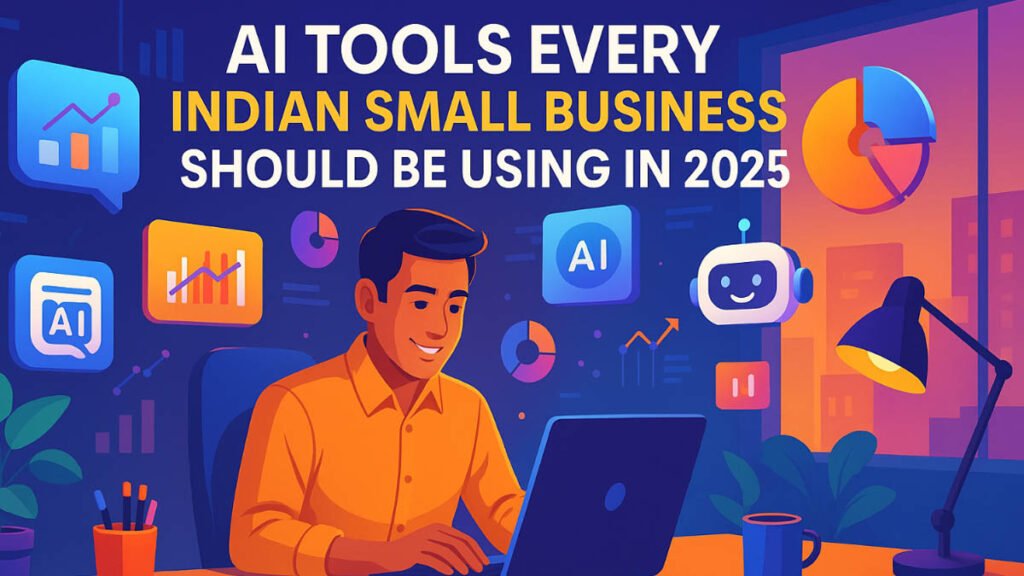 Top AI Tools for Indian Small Businesses in 2025